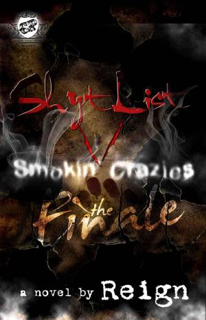 [Shyt List 05] • Smokin' Crazies The Finale'